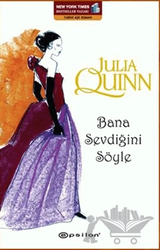 Bana Sevdiğini Söyle – Julia Quinn – Epsilon Yayınevi kitap kapağı