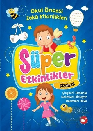 Süper Etkinlikler Çizgiler - Okul Öncesi Zeka Etkinlikleri – Kolektif – Beyaz Balina Yayınları kitap kapağı