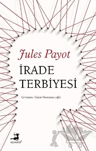İrade Terbiyesi – Jules Payot – Olimpos Yayınları kitap kapağı