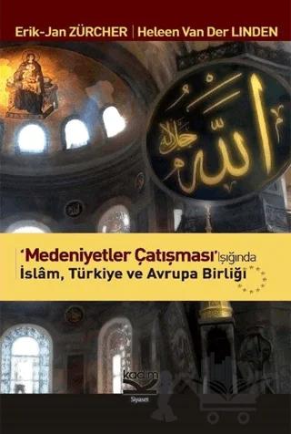 Medeniyetler Çatışması Işığında İslam, Türkiye ve Avrupa Birliği