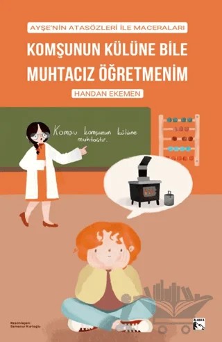 Komşunun Külüne Bile Muhtacız Öğretmenim – Handan Ekemen – Alaska Yayınevi kitap kapağı