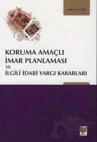 Koruma Amaçlı İmar Planlaması ve İlgili İdari Yargı Kararları