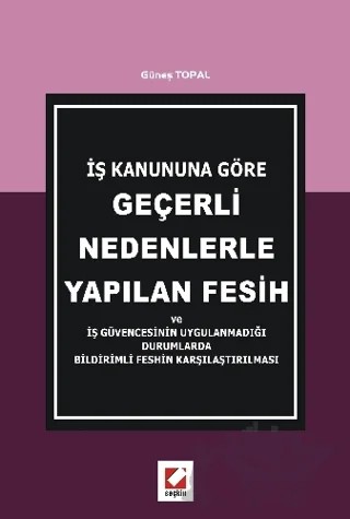 Geçerli Nedenlerle Yapılan Fesih – Güneş Topal – Seçkin Yayıncılık kitap kapağı