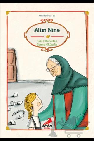 Cumhuriyet Öncesi Yazarlardan Hikayeler: Altın Nine