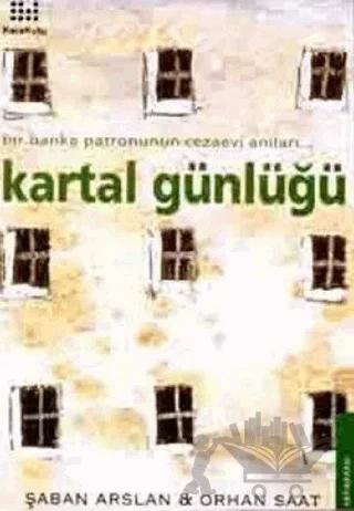 Kartal Günlüğü Bir Banka Patronunun Cezaevi Anıları...