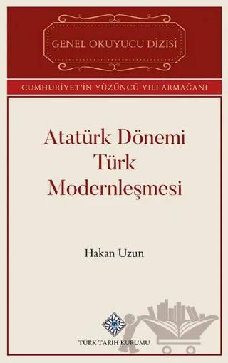 Atatürk Dönemi Türk Modernleşmesi