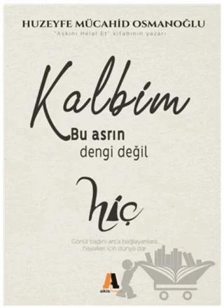 Kalbim Bu Asrın Dengi Değil