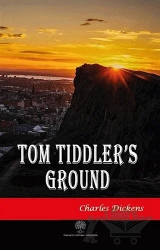 Tom Tiddler's Ground – Charles Dickens – Platanus Publishing kitap kapağı