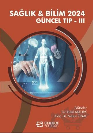 Sağlık & Bilim 2024: Güncel Tıp-III