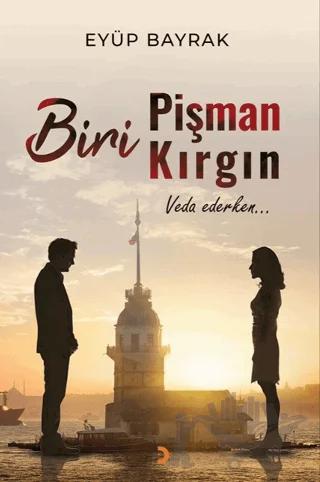 Biri Pişman Biri Kırgın
