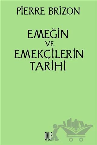 Emeğin ve Emekçilerin Tarihi