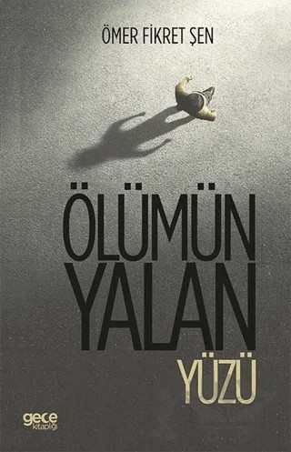 Ölümün Yalan Yüzü – Ömer Fikret Şen – Gece Kitaplığı kitap kapağı
