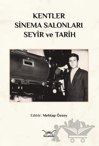 Kentler, Sinema Salonları, Seyir ve Tarih