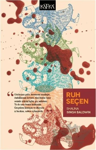 Ruh Seçen – Shauna Singh Baldwin – Kafka Kitap kitap kapağı