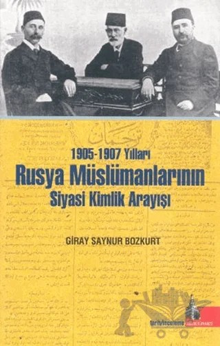 1905-1907 Yılları Rusya Müslümanlarının Siyasi Kimlik Arayışı – Giray Saynur Bozkurt – Doğu Kütüphanesi kitap kapağı