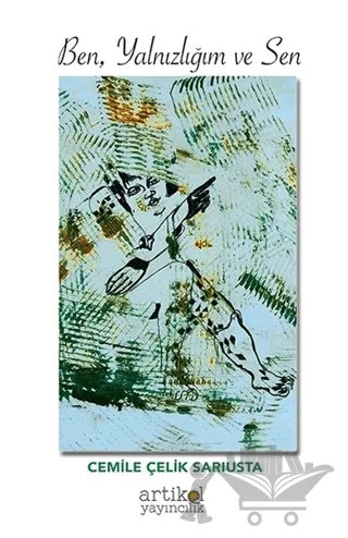 Ben, Yalnızlığım ve Sen – Cemile Çelik Sarıusta – Artikel Yayıncılık kitap kapağı