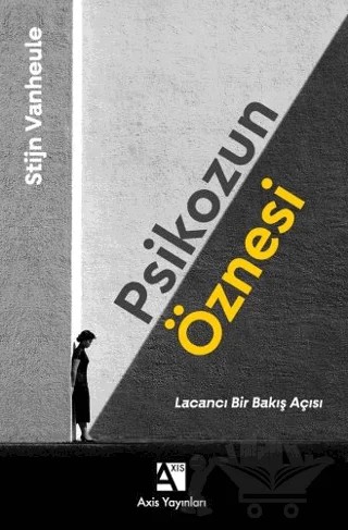 Psikozun Öznesi: Lacancı Bir Bakış Açısı – Stijn Vanheule – Axis Yayınları kitap kapağı