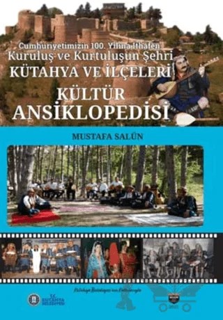 Kütahya ve İlçeleri Kültür Ansiklopedisi – Mustafa Salün – Bilgin Kültür Sanat Yayınları kitap kapağı