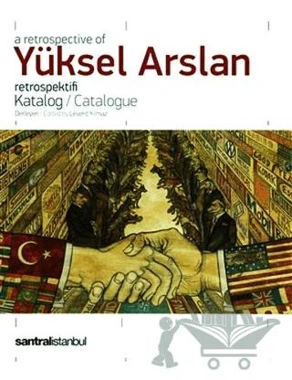 A Retrospective Of Yüksel Arslan Retrospektifi