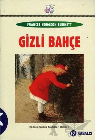 Gizli Bahçe – Frances Hodgson Burnett – Kabalcı Yayınevi kitap kapağı