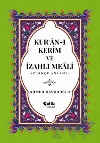 Kur’an-ı Kerim ve İzahlı Meali (Orta Boy) – Ahmed Davudoğlu – Çelik Yayınevi kitap kapağı