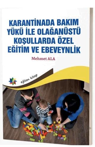 Karantinada Bakım Yükü ile Olağanüstü Koşullarda Özel Eğitim ve Ebeveynlik