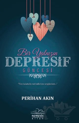 Bir Yalnızın Depresif Güncesi – Perihan Akın – Nemesis Kitap kitap kapağı