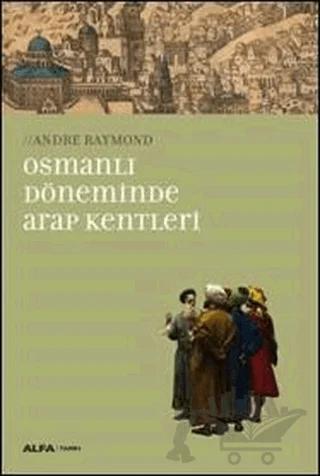Osmanlı Döneminde Arap Kentleri