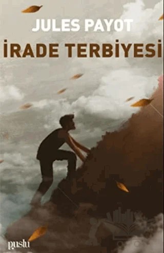 İrade Terbiyesi – Jules Payot – Puslu Yayıncılık kitap kapağı