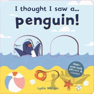 I Thought I Saw a... Penguin!