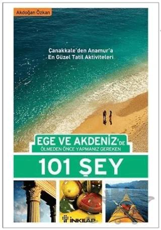 Ege ve Akdeniz’de Ölmeden Önce Yapmanız Gereken 101 Şey