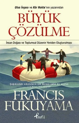 Büyük Çözülme – Francis Fukuyama – Profil Kitap kitap kapağı