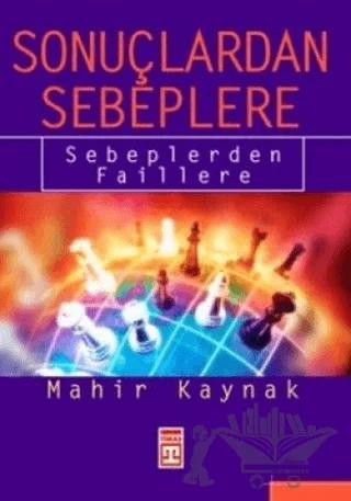 Sonuçlardan Sebeplere Sebeplerden Faillere