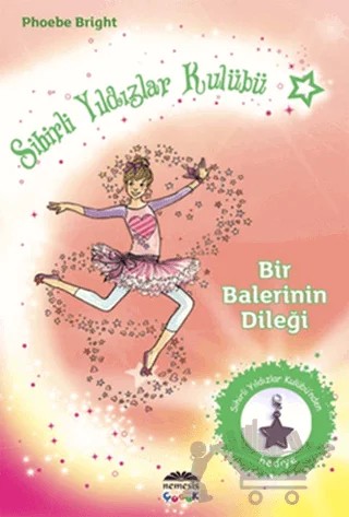 Sihirli Yıldızlar Kulübü 6 - Bir Balerinin Dileği – Phoebe Bright – Nemesis Kitap kitap kapağı