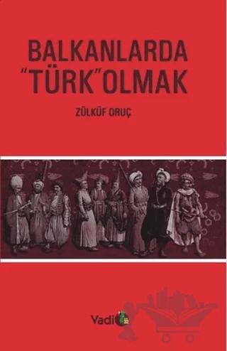 Balkanlarda "Türk" Olmak