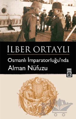 Osmanlı İmparatorluğu’nda Alman Nüfuzu