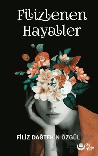 Filizlenen Hayaller – Filiz Dağtekin Özgül – Ayyıldız Kitap kitap kapağı