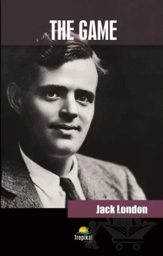 The Game – Jack London – Tropikal Kitap kitap kapağı