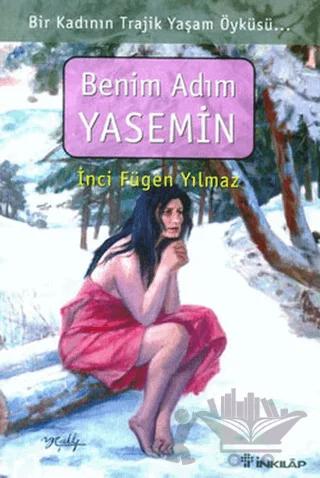 Benim Adım Yasemin Bir Kadının Trajik Yaşam Öyküsü