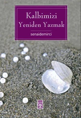 Kalbimizi Yeniden Yazmak