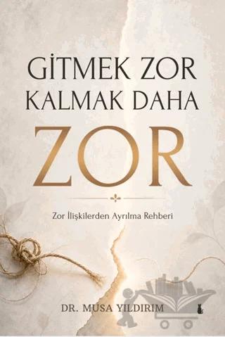 Gitmek Zor Kalmak Daha Zor
