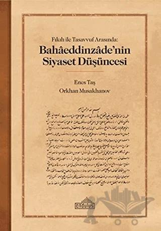 Fıkıh ile Tasavvuf Arasında: Bahaaeddinzaade’nin Siyaset Düşüncesi
