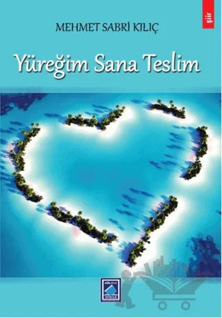 Yüreğim Sana Teslim – Mehmet Sabri Kılıç – Göl Yayıncılık kitap kapağı