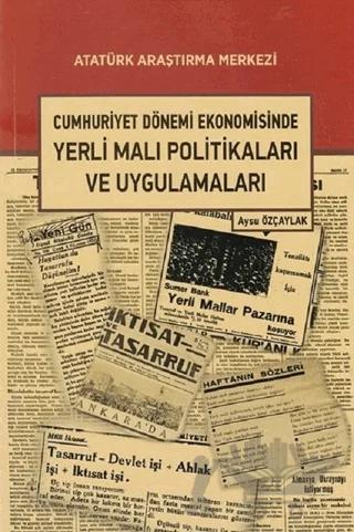 Cumhuriyet Dönemi Ekonomisinde Yerli Malı Politikaları ve Uygulamaları