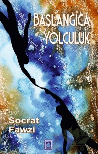 Başlangıca Yolculuk – Socrat Fawzi – Göl Yayıncılık kitap kapağı