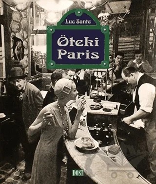 Öteki Paris – Luc Sante – Dost Kitabevi Yayınları kitap kapağı