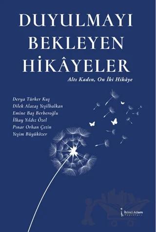 Duyulmayı Bekleyen Hikâyeler