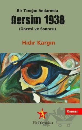 Bir Tanığın Anılarında Dersim 1938 (Öncesi ve Sonrası) – Hıdır Kargın – Peri Yayınları kitap kapağı