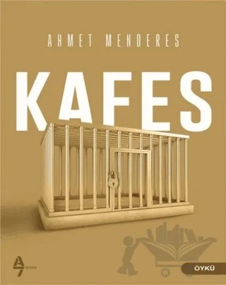 Kafes – Ahmet Menderes – A7 Kitap kitap kapağı