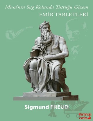 Musa'nın Sağ Kolunda Tuttuğu Gizem Emir Tabletleri – Sigmund Freud – Kırmızı Ada Yayınları kitap kapağı